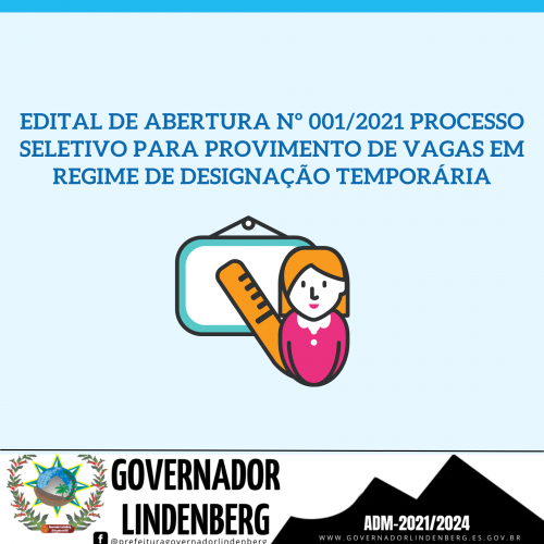 EDITAL DE ABERTURA Nº 001/2021 PROCESSO SELETIVO PARA PROVIMENTO DE VAGAS EM REGIME DE DESIGNAÇÃO TEMPORÁRIA
